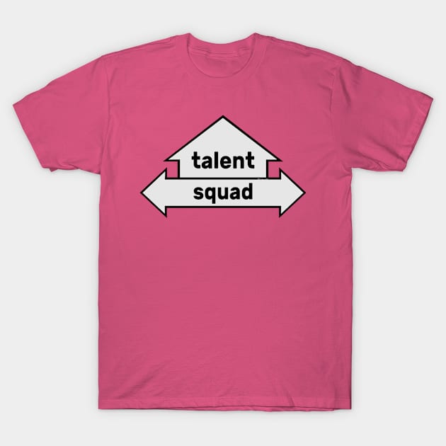 Arrows - Text Art - Talent & Squad T-Shirt by fakelarry